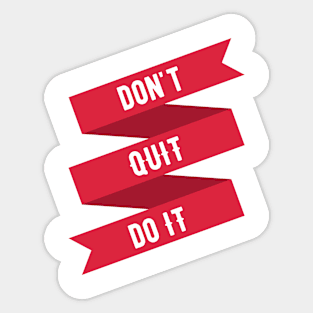 Don't Quit Do It Sticker